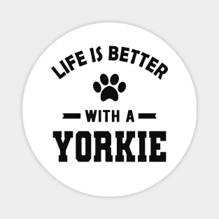 Yorkie Dog - Life is better with a yorkie Magnet